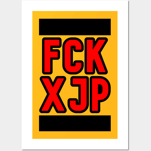 FCK XJP Wall Art by G4M3RS